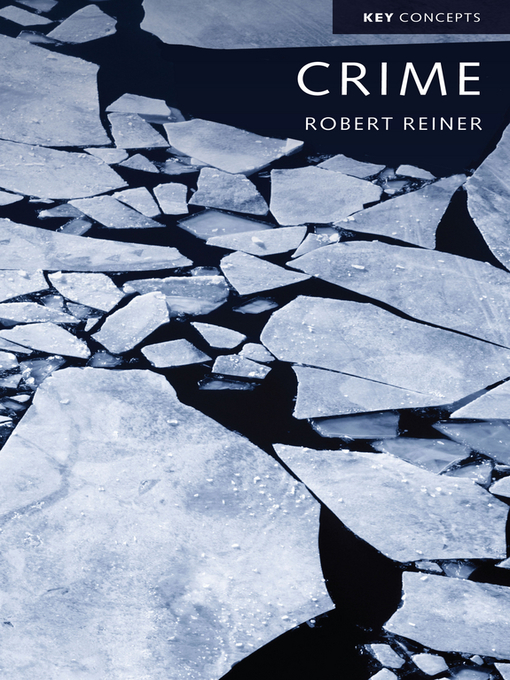 Title details for Crime, the Mystery of the Common-Sense Concept by Robert Reiner - Available